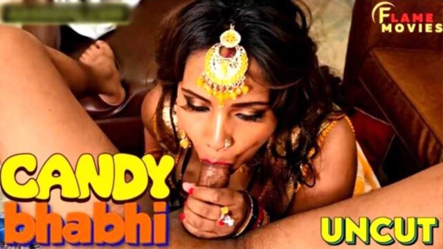 Candy Bhabhi 2024 Hindi FlameMovies Uncut Full Short Film